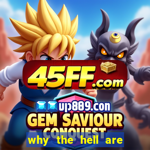 why the hell are you here teacher sem censura